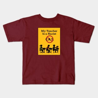 My Teacher Is a Racist Kids T-Shirt